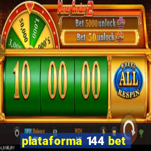 plataforma 144 bet